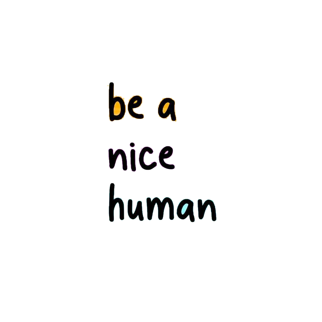 Be a nice human Sticker